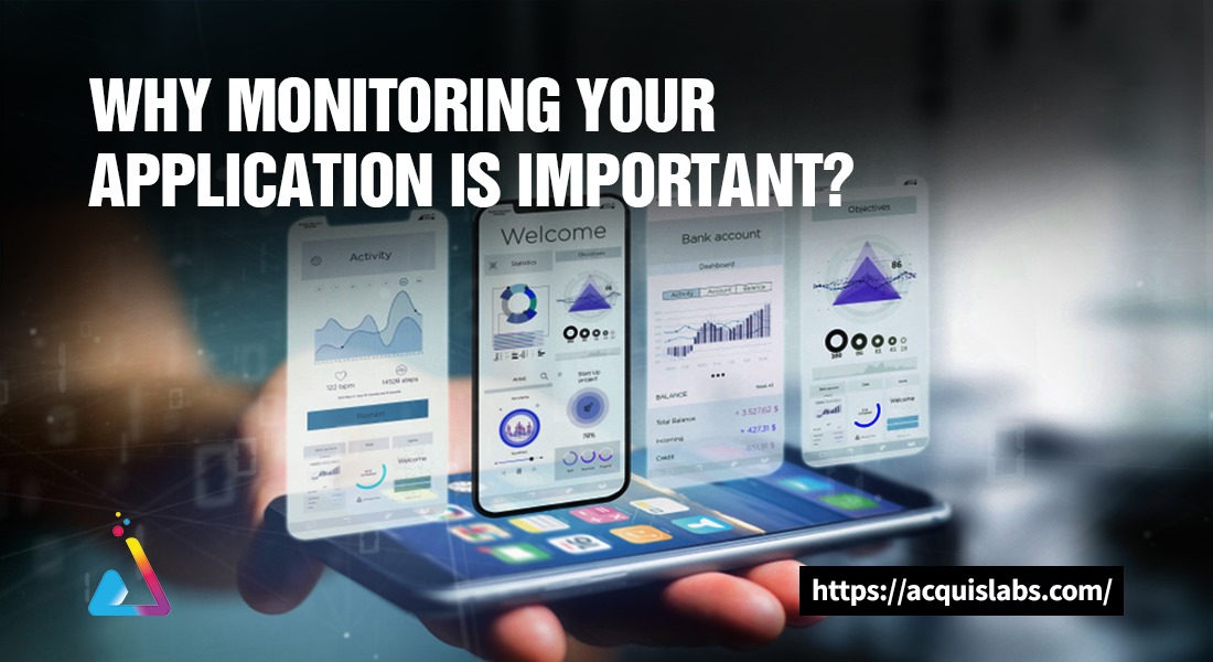 why monitoring your application is important?